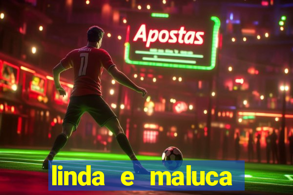 linda e maluca orochi letra